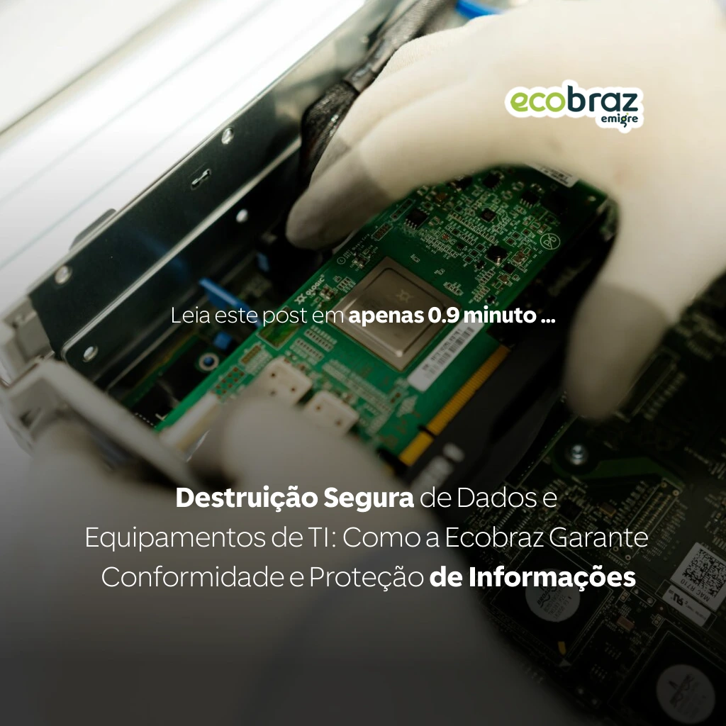 Secure Destruction of Data and IT Equipment: How Ecobraz Ensures Compliance and Information Protection