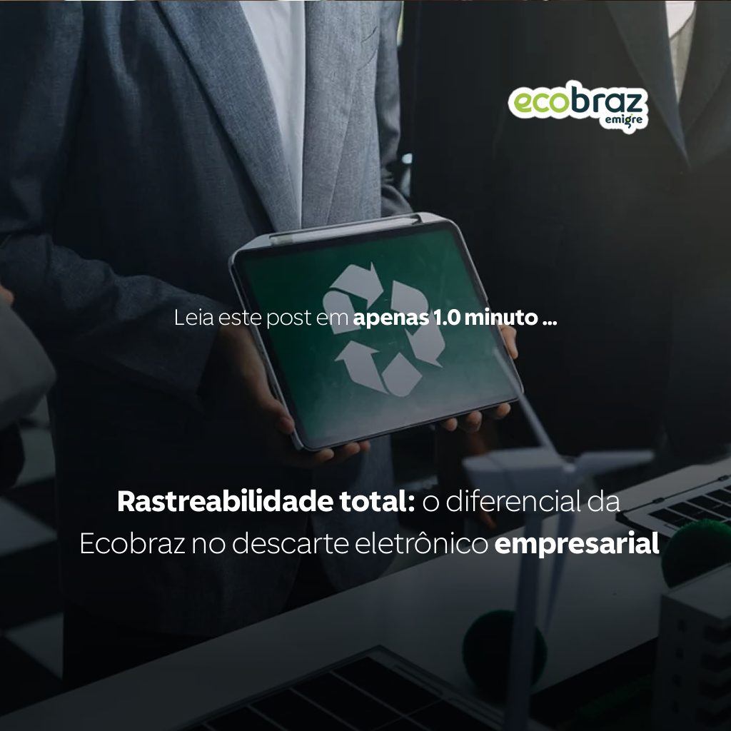 Full Traceability: Ecobraz’s Competitive Edge in Corporate E-Waste Disposal