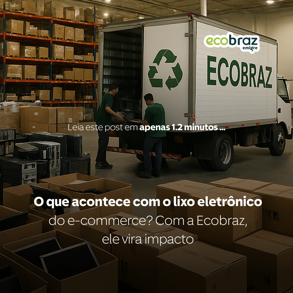What happens to e-commerce e-waste? With Ecobraz, it becomes impactful.